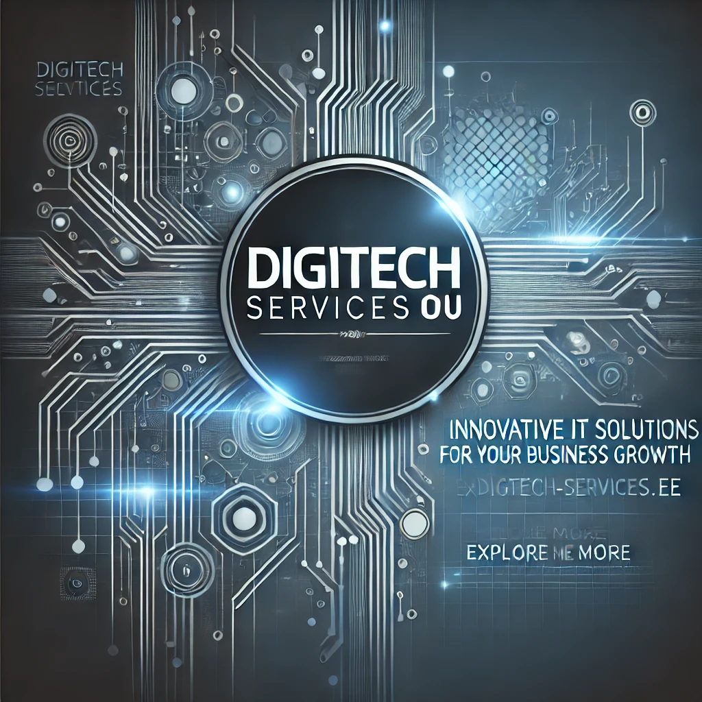 DigiTech Services OÜ — Transforming Ideas into Digital Success